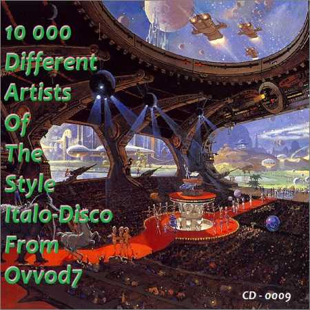 VA - 10 000 Different Artists Of The Style Italo-Disco From Ovvod7 - 9 (2018) на Развлекательном портале softline2009.ucoz.ru