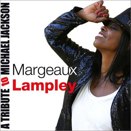 Margeaux Lampley - A Tribute To Michael Jackson (2018) на Развлекательном портале softline2009.ucoz.ru
