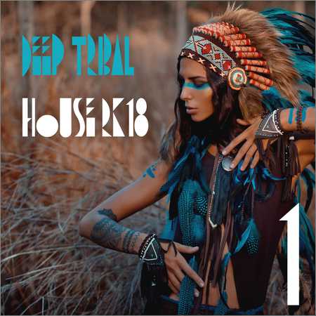 VA - Deep Tribal House 2k18 Vol.1 (2018) на Развлекательном портале softline2009.ucoz.ru