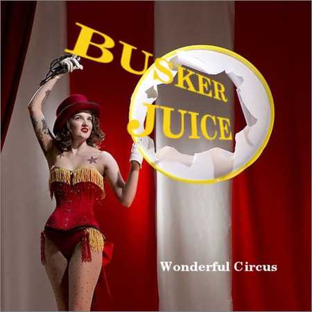 Busker Juice - Wonderful Circus (2018) на Развлекательном портале softline2009.ucoz.ru