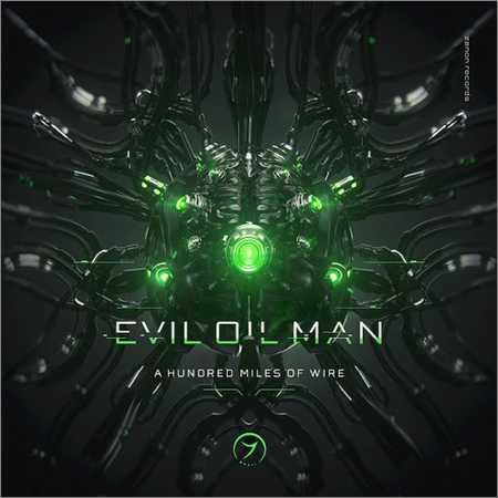 Evil Oil Man - A Hundred Miles Of Wire (2018) на Развлекательном портале softline2009.ucoz.ru