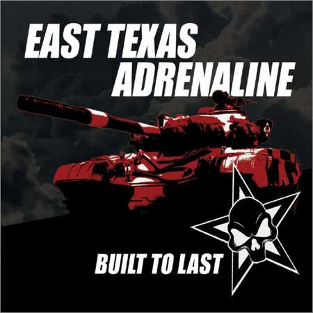 East Texas Adrenaline - Built to Last (2018) на Развлекательном портале softline2009.ucoz.ru