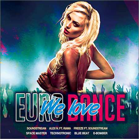 VA - We Love Eurodance (2018) на Развлекательном портале softline2009.ucoz.ru