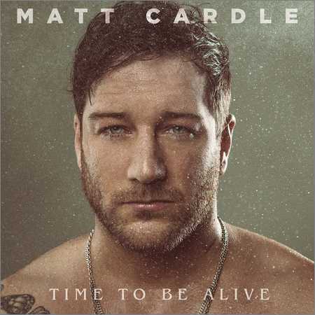 Matt Cardle - Time to Be Alive (2018) на Развлекательном портале softline2009.ucoz.ru