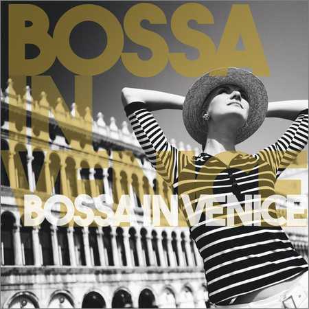 VA - Bossa in Venice (2018) на Развлекательном портале softline2009.ucoz.ru