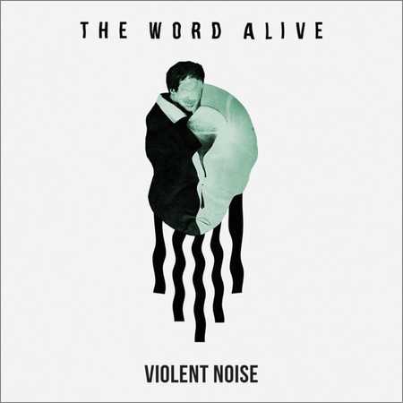 The Word Alive - Violent Noise (2018) на Развлекательном портале softline2009.ucoz.ru