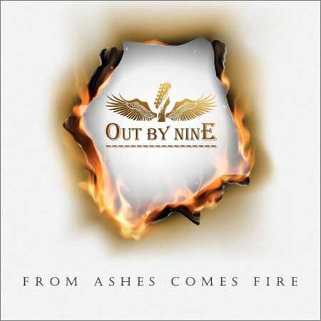 Out by Nine - From Ashes Comes Fire (2018) на Развлекательном портале softline2009.ucoz.ru
