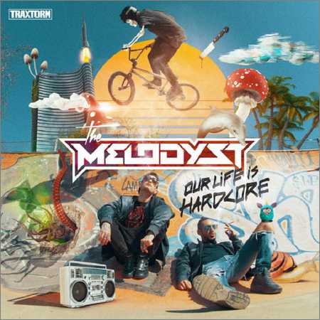 The Melodyst - Our Life Is Hardcore (2018) на Развлекательном портале softline2009.ucoz.ru