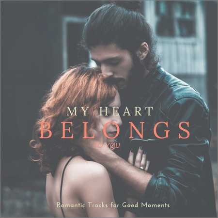 VA - My Heart Belongs To You - Romantic Tracks For Good Moments (2018) на Развлекательном портале softline2009.ucoz.ru