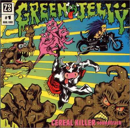 Green Jelly - Cereal Killer Soundtrack (1993) на Развлекательном портале softline2009.ucoz.ru