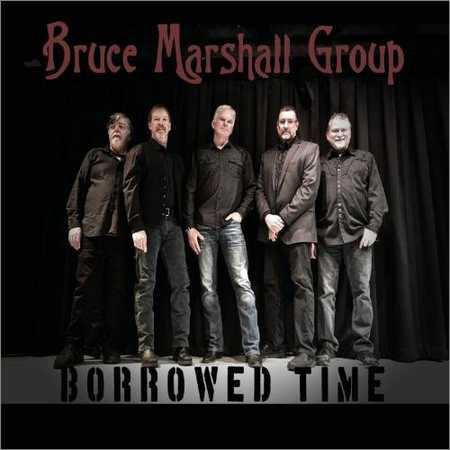 Bruce Marshall Group - Borrowed Time (2018) на Развлекательном портале softline2009.ucoz.ru