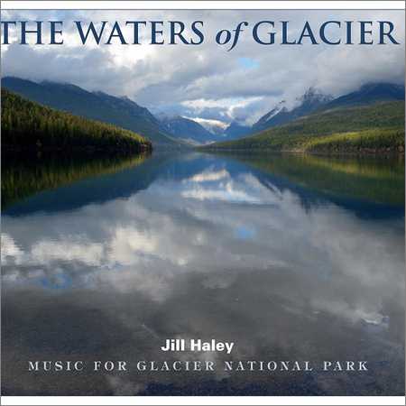 Jill Haley - The Waters of Glacier (2018) на Развлекательном портале softline2009.ucoz.ru