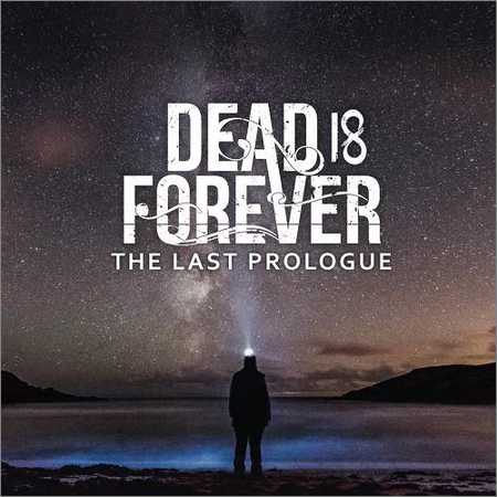 Dead Is Forever - The Last Prologue (EP) (2018) на Развлекательном портале softline2009.ucoz.ru