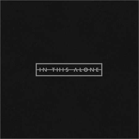 In This Alone - In This Alone (EP) (2018) на Развлекательном портале softline2009.ucoz.ru