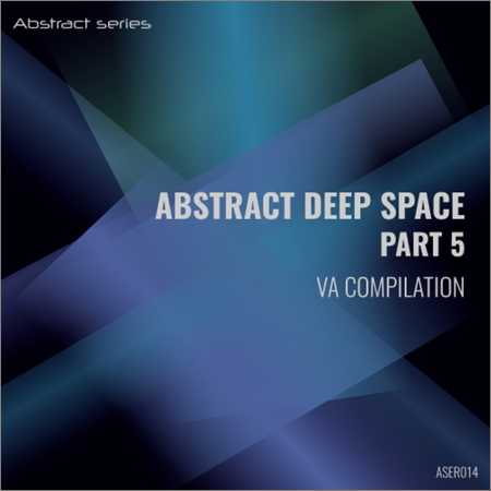 VA - Abstract Deep Space Part 5 (2018) на Развлекательном портале softline2009.ucoz.ru