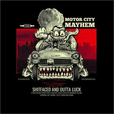 Motor City Mayhem - Shitfaced and Outta Luck (2018) на Развлекательном портале softline2009.ucoz.ru