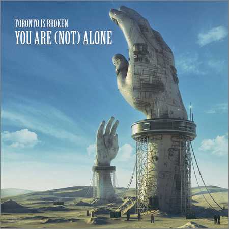 Toronto Is Broken - You Are (Not) Alone (2018) на Развлекательном портале softline2009.ucoz.ru