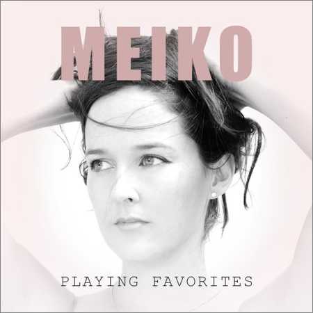 Meiko - Playing Favorites (2018) на Развлекательном портале softline2009.ucoz.ru