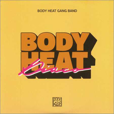 Body Heat Gang Band - Body Heat Disco (2018) на Развлекательном портале softline2009.ucoz.ru