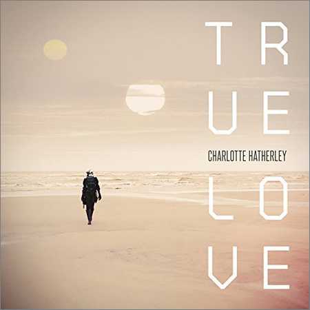 Charlotte Hatherley - True Love (2018) на Развлекательном портале softline2009.ucoz.ru