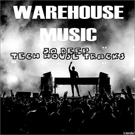 VA - Warehouse Music 50 Deep Tech House Tracks (2018) на Развлекательном портале softline2009.ucoz.ru