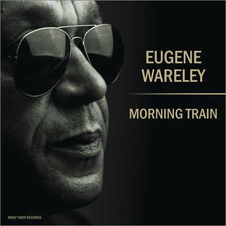 Eugene Wareley - Morning Train (2018) на Развлекательном портале softline2009.ucoz.ru