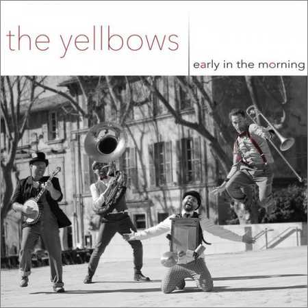 The Yellbows - Early in the Morning (2018) на Развлекательном портале softline2009.ucoz.ru