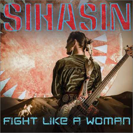 Sihasin - Fight Like a Woman (2018) на Развлекательном портале softline2009.ucoz.ru