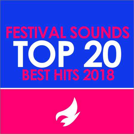 VA - Festival Sounds Top 20 Best Hits 2018 (2018) на Развлекательном портале softline2009.ucoz.ru