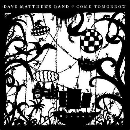Dave Matthews Band - Come Tomorrow (2CD) (2018) на Развлекательном портале softline2009.ucoz.ru