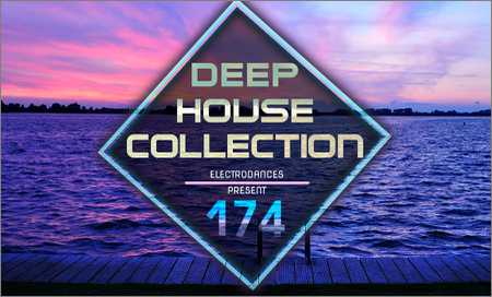VA - Deep House Collection Vol.174 (2017) на Развлекательном портале softline2009.ucoz.ru
