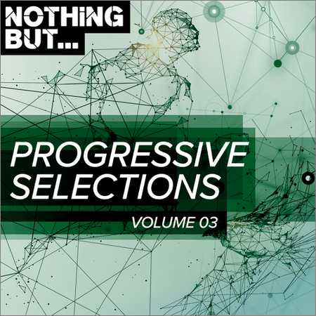 VA - Nothing But... Progressive Selections Vol.03 (2018) на Развлекательном портале softline2009.ucoz.ru