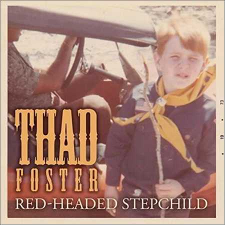 Thad Foster - Red-Headed Stepchild (2018) на Развлекательном портале softline2009.ucoz.ru