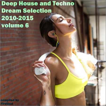 VA - Deep House and Techno - Dream Selection 2010-2015 vol.6 (2016) на Развлекательном портале softline2009.ucoz.ru