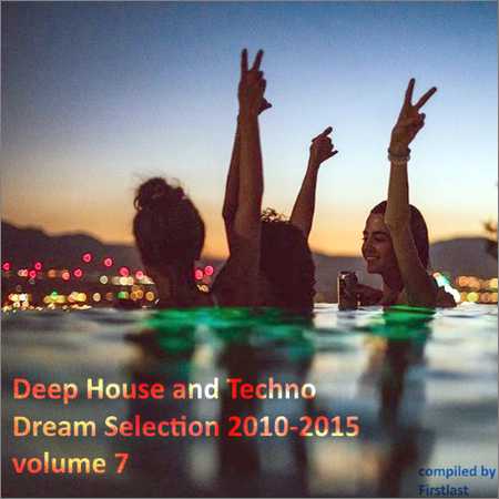 VA - Deep House and Techno - Dream Selection 2010-2015 vol.7 (2016) на Развлекательном портале softline2009.ucoz.ru