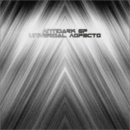 Universal Aspects - Antidark (EP) (2018) на Развлекательном портале softline2009.ucoz.ru