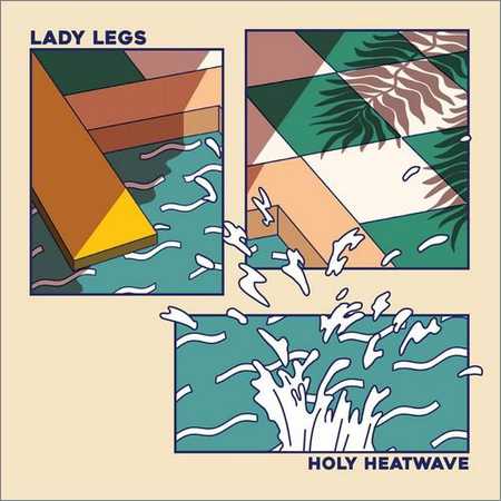 Lady Legs - Holy Heatwave (2018) на Развлекательном портале softline2009.ucoz.ru