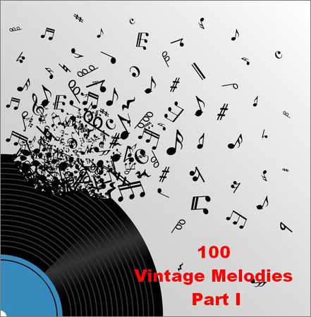 VA - 100 Vintage Melodies Non Stop Part I (2018) на Развлекательном портале softline2009.ucoz.ru
