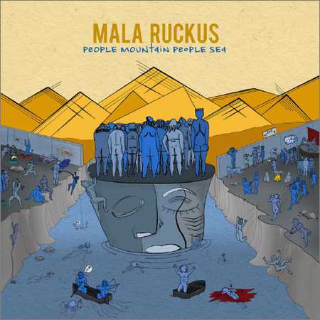 Mala Ruckus - People Mountain People Sea (2018) на Развлекательном портале softline2009.ucoz.ru