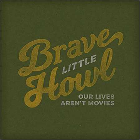 Brave Little Howl - Our Lives Aren (2018) на Развлекательном портале softline2009.ucoz.ru