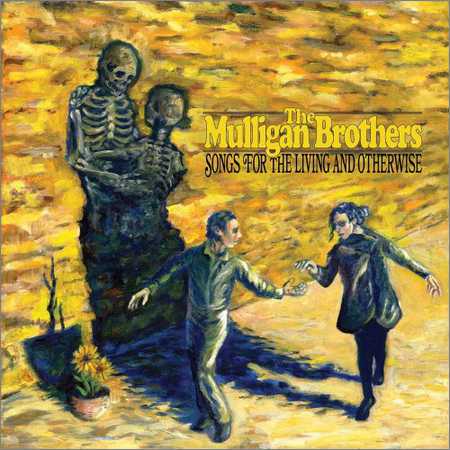The Mulligan Brothers - Songs For The Living And Otherwise (2018) на Развлекательном портале softline2009.ucoz.ru