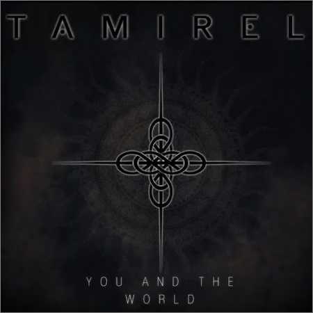 Tamirel - You And The World (2018) на Развлекательном портале softline2009.ucoz.ru