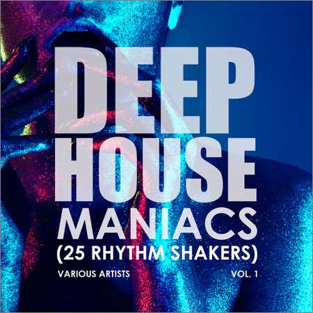 VA - Deep-House Maniacs Vol.1 (25 Rhythm Shakers) (2018) на Развлекательном портале softline2009.ucoz.ru