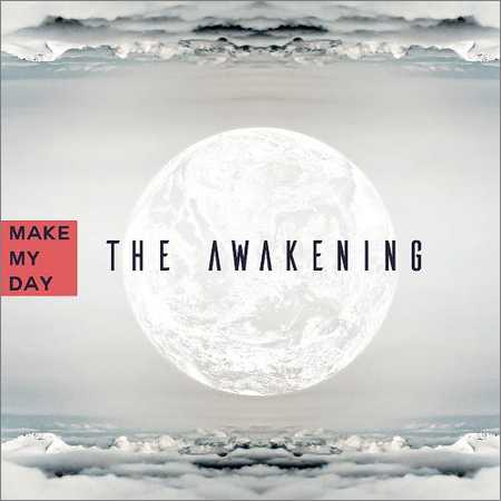 Make My Day - The Awakening (EP) (2018) на Развлекательном портале softline2009.ucoz.ru