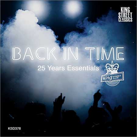 VA - King Street Sounds Presents Back In Time (25 Years Essentials) (2018) на Развлекательном портале softline2009.ucoz.ru