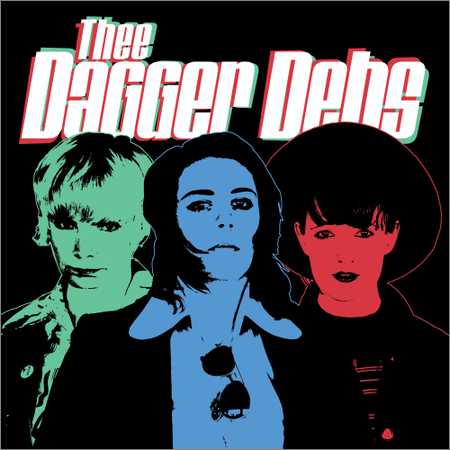Thee Dagger Debs - Thee Dagger Debs (2018) на Развлекательном портале softline2009.ucoz.ru