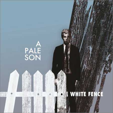 A Pale Son - White Fence (2018) на Развлекательном портале softline2009.ucoz.ru