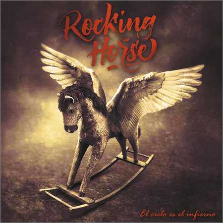 Rocking Horse - El Cielo Es El Infierno (2018) на Развлекательном портале softline2009.ucoz.ru