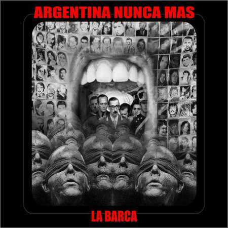 La Barca - Argentina Nunca Mas (2018) на Развлекательном портале softline2009.ucoz.ru