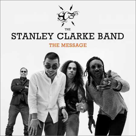 The Stanley Clarke Band - The Message (2018) на Развлекательном портале softline2009.ucoz.ru